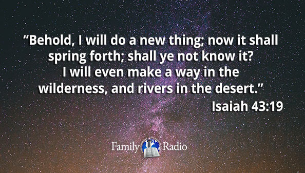 Isaiah 43:19 | Family Radio