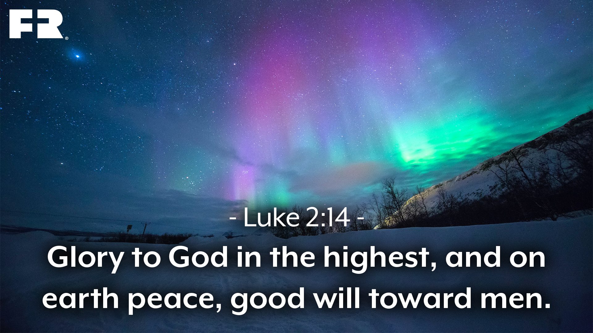 <em>“Glory to God in the highest, and on earth peace, good will toward men.”</em>